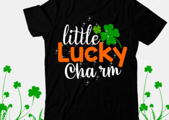 Little Lucky Charm T-SHirt Design, Little Lucky Charm SVG Cut File, Happy St.Patrick’s Day T-shirt Design,.studio files, 100 patrick day vector t-shirt designs bundle, Baby Mardi Gras number design SVG,