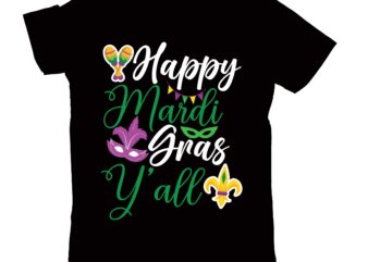 Happy Mardi gras y’all T-shirt Design,2022 mardi gras 2022 mardi gras ship 2023 mardi gras akter beads cut files bella canvas 3001 mockup bundle black tshirt mockup bundle mardi gras