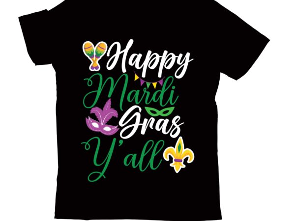 Happy mardi gras y’all t-shirt design,2022 mardi gras 2022 mardi gras ship 2023 mardi gras akter beads cut files bella canvas 3001 mockup bundle black tshirt mockup bundle mardi gras