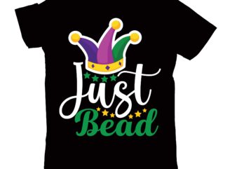 just beads T-shirt Design,2022 mardi gras 2022 mardi gras ship 2023 mardi gras akter beads cut files bella canvas 3001 mockup bundle black tshirt mockup bundle mardi gras canva for