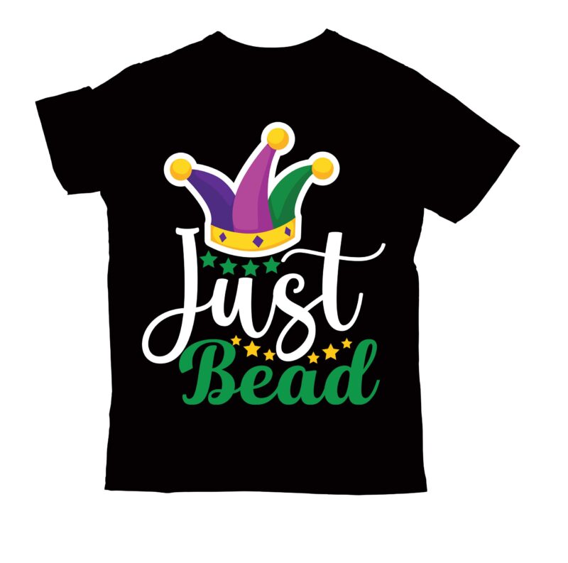 just beads T-shirt Design,2022 mardi gras 2022 mardi gras ship 2023 mardi gras akter beads cut files bella canvas 3001 mockup bundle black tshirt mockup bundle mardi gras canva for