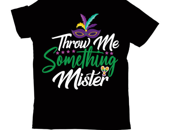 Throw me something mister t-shirt design,2022 mardi gras 2022 mardi gras ship 2023 mardi gras akter beads cut files bella canvas 3001 mockup bundle black tshirt mockup bundle mardi gras