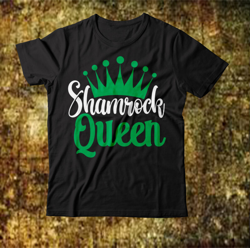 Shamrock Queen T-shirt Design,.studio files 100 patrick day vector t-shirt designs bundle amsterdam st.patricks day art tricks baby mardi gras number design svg buy patrick day t-shirt designs for commercial