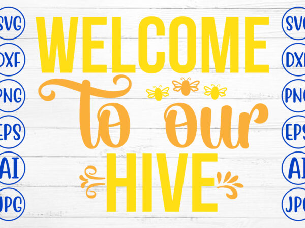 Welcome to our hive svg cut file t shirt design for sale