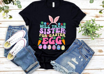 Will Trade Sister For Easter Egg Easter Bunny Retro Groovy NL 2302 t shirt design for sale
