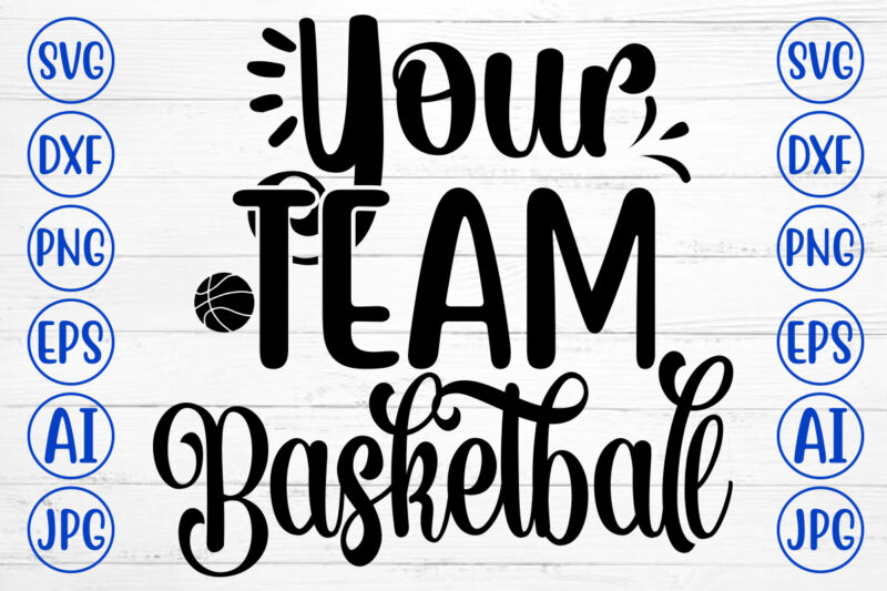 Your Team Basketball SVG
