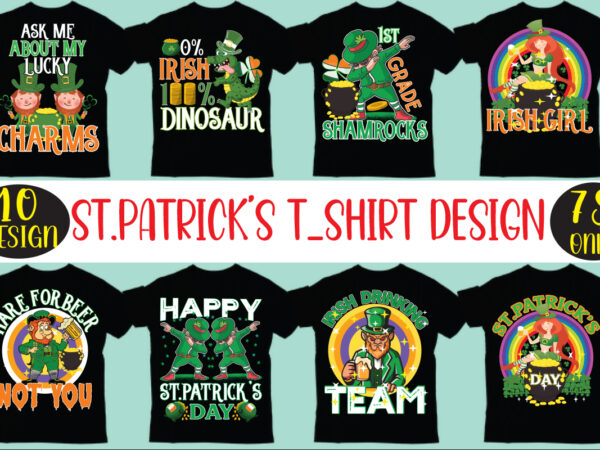 St. patrick’s day t-shirt design bundle, st patrick’s day bundle,st patrick’s day svg bundle,feelin lucky png, lucky png, lucky vibes, retro smiley face, leopard png, st patrick’s day png, st.