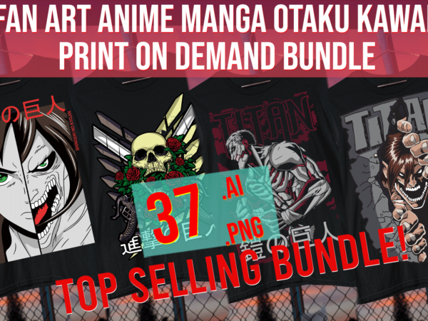 Fan art anime manga otaku kawaii print on demand bundle march 2023 t shirt graphic design