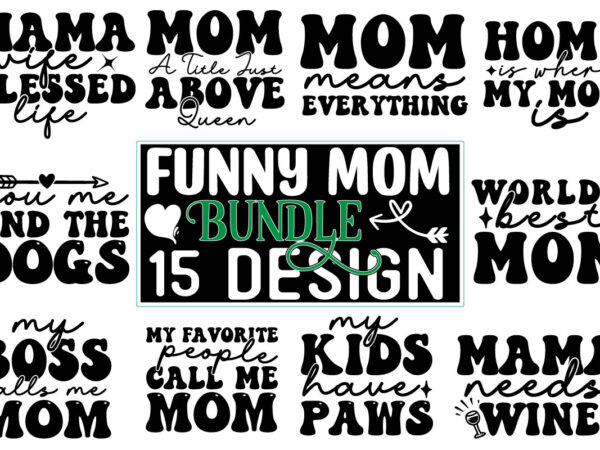 Funny mom life svg bundle t shirt graphic design