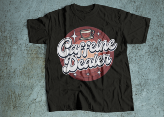 caffeine dealer retro and vintage t-shirt design | coffee t-shirts design