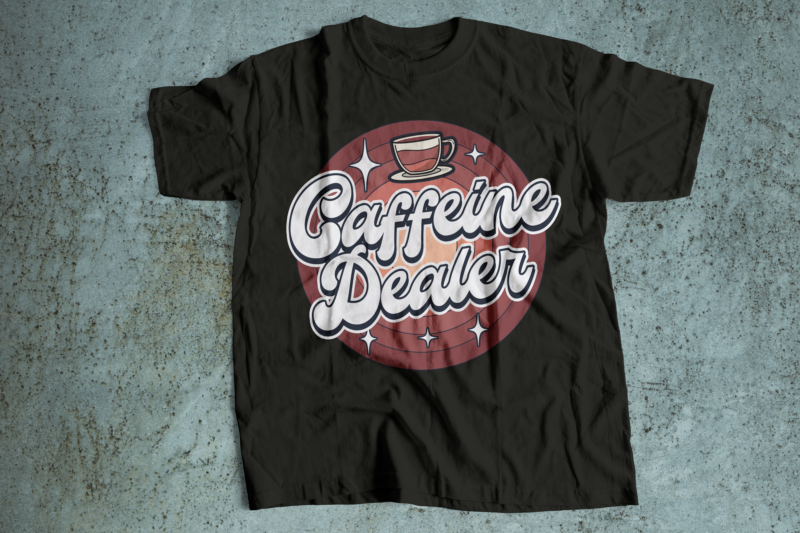 caffeine dealer retro and vintage t-shirt design | coffee t-shirts design