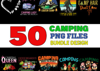 50 Camping PNG T-shirt Designs Bundle For Commercial Use, Camping T-shirt, Camping png file, Camping digital file, Camping gift, Camping download, Camping design