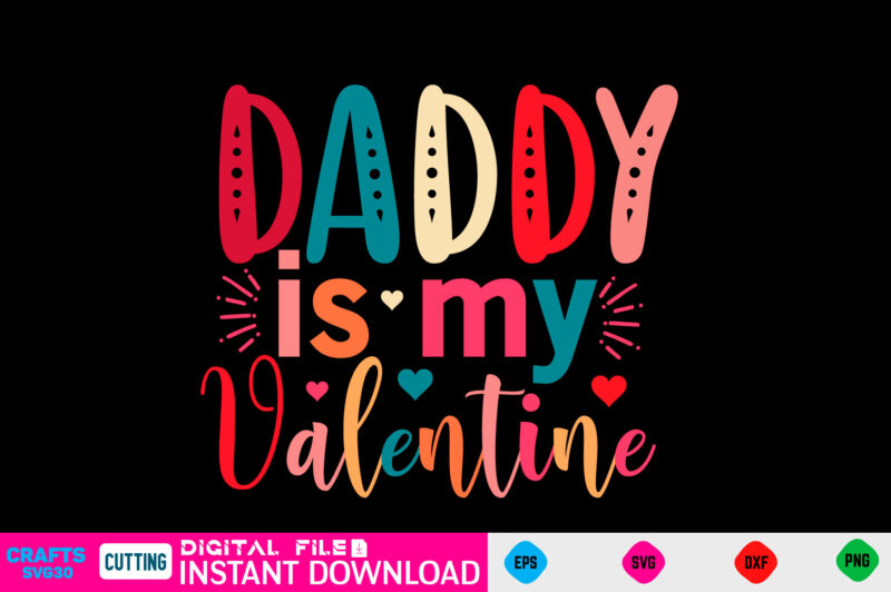 Daddy is My Valentine svg, valentines day svg, valentine svg, valentines svg, happy valentines day, svg files, craft supplies tools, valentine svg, dxf, valentine svg file, for cricut, couple, valentines,
