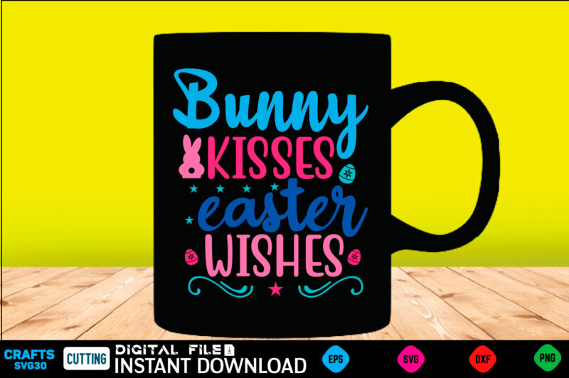 bunny kisses easter wishes easter, rabbit, easter svg, baby girl, unicorn, easter rabbit, unicorn birthday, easter bunny, bunny, svg, happy easter svg, easter svg bundle, svg design, cut file, design,