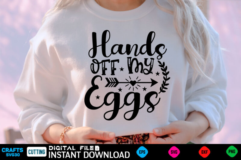 Hands Off My Eggs easter, rabbit, easter svg, baby girl, unicorn, easter rabbit, unicorn birthday, easter bunny, bunny, svg, happy easter svg, easter svg bundle, svg design, cut file, design,