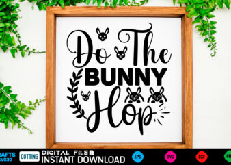 Do The Bunny Hop easter, rabbit, easter svg, baby girl, unicorn, easter rabbit, unicorn birthday, easter bunny, bunny, svg, happy easter svg, easter svg bundle, svg design, cut file, design,