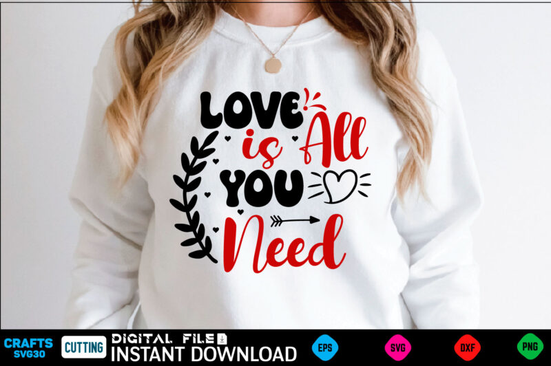 Love is All You Need svg, valentines day svg, valentine svg, valentines svg, happy valentines day, svg files, craft supplies tools, valentine svg, dxf, valentine svg file, for cricut, couple,