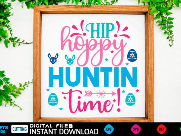 Hip hoppy huntin time! easter, rabbit, easter svg, baby girl, unicorn, easter rabbit, unicorn birthday, easter bunny, bunny, svg, happy easter svg, easter svg bundle, svg design, cut file, design,