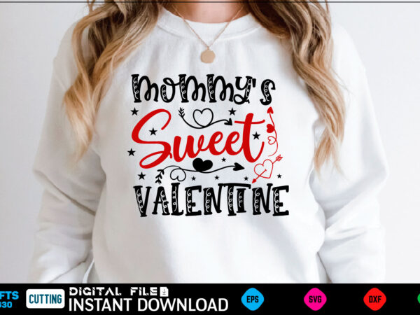 Mommy’s sweet valentine svg, valentines day svg, valentine svg, valentines svg, happy valentines day, svg files, craft supplies tools, valentine svg, dxf, valentine svg file, for cricut, couple, valentines, love t shirt designs for sale