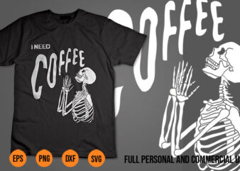 graphic tees Coffee svg Funny Caffeine Addict Skeleton Coffee t shirt design template