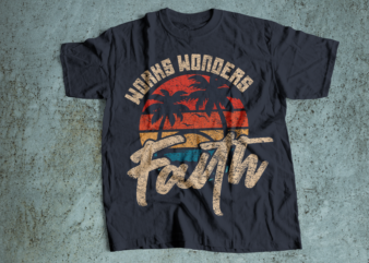 faith works wonders faith retro t-shirt design