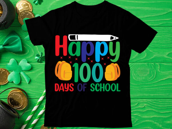 Happy 100 days of school t shirt design, love teacher png, back to school, teacher bundle, pencil png, school png, apple png, teacher design, sublimation design png, digital download,happy first