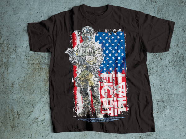I will fight u.s military-army veteran t-shirt design