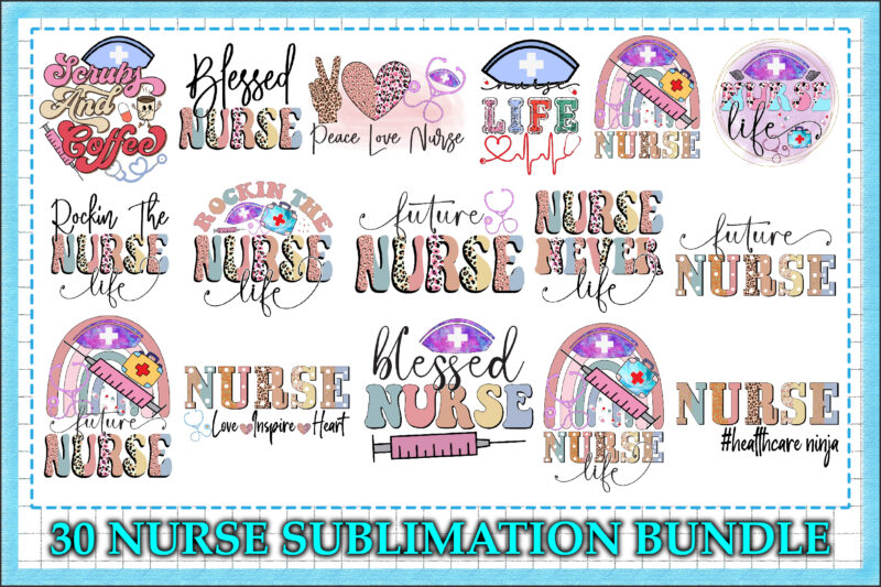30 Nurse Sublimation Bundle