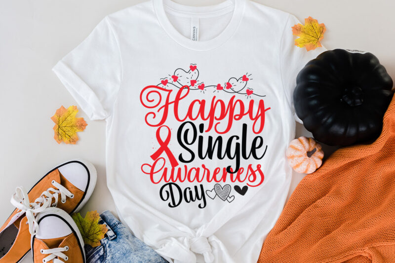 Happy Single Awareness Day T-Shirt Design, Happy Single Awareness Day SVG Cut File, LOVE Sublimation Design, LOVE Sublimation PNG , Retro Valentines SVG Bundle, Retro Valentine Designs svg, Valentine Shirts