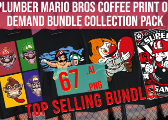 Plumber Super Mario Bros Coffee Print on Demand Bundle Collection Pack t shirt illustration