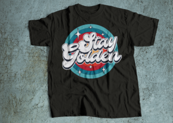 stay golden retro and vintage t-shirt design | stay gold t-shirt design