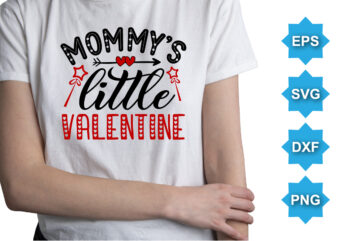 Mommy’s Little Valentine, Happy valentine shirt print template, 14 February typography design