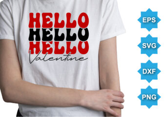 Hello Valentine, Happy valentine shirt print template, 14 February typography design