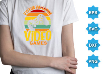 V For Valentine Video Games, Happy valentine shirt print template, 14 February typography design