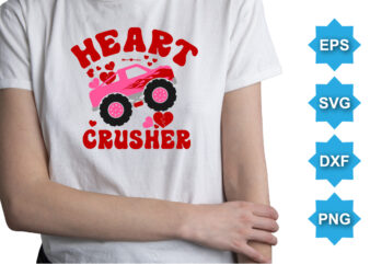 Heart Crusher, Happy valentine shirt print template, 14 February typography design