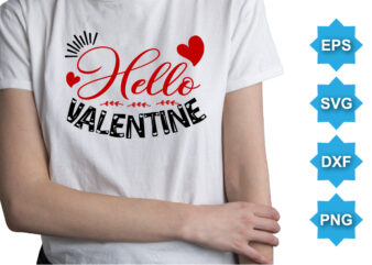 Hello Valentine, Happy valentine shirt print template, 14 February typography design