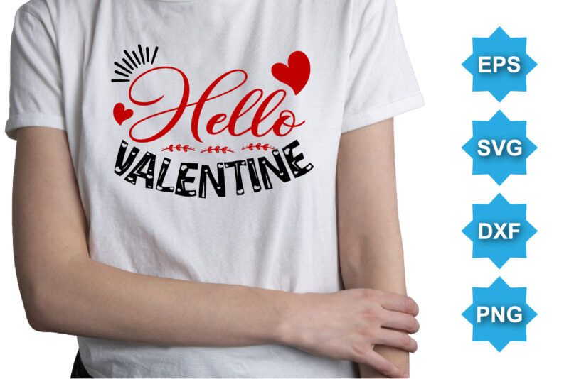 Hello Valentine, Happy valentine shirt print template, 14 February typography design
