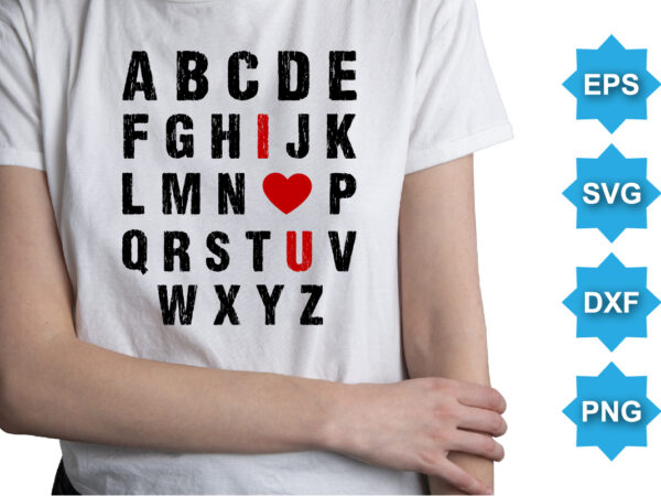 I love you, happy valentine shirt print template, 14 february typography design