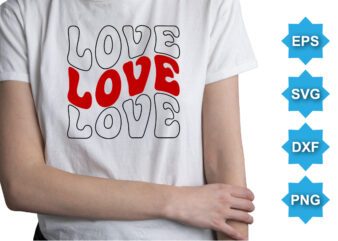 Love, Happy valentine shirt print template, 14 February typography design