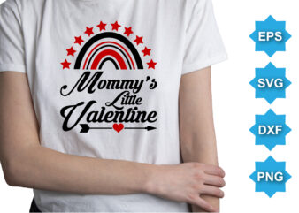 Mommy’s Little Valentine, Happy valentine shirt print template, 14 February typography design