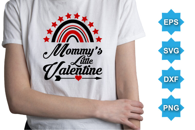 Mommy’s Little Valentine, Happy valentine shirt print template, 14 February typography design