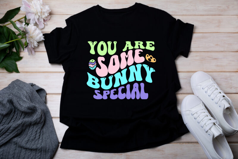 You Are Some Bunny Special RETRO DESIGN