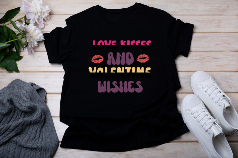 Love Kisses And Valentine Wishes T-SHIRT DESIGN