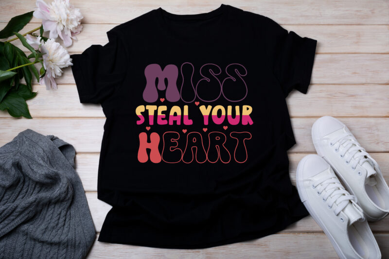Miss Steal Your Heart T-SHIRT DESIGN