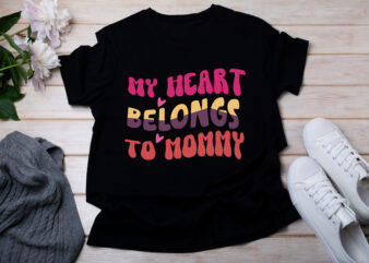 MY HEART BELONGS TO MOMMY T-SHIRT DESIGN