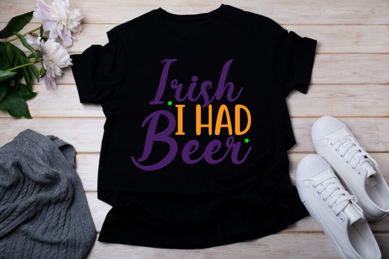 Irish I Had Beer T-SHIRT DESIGN