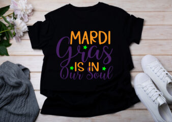Mardi Gras Is In Our Soul T-SHIRT DESIGN