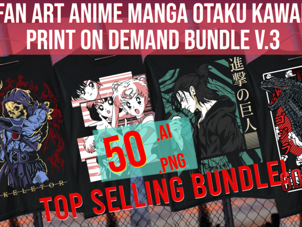 Fan art anime manga otaku kawaii print on demand bundle v.3 t shirt graphic design