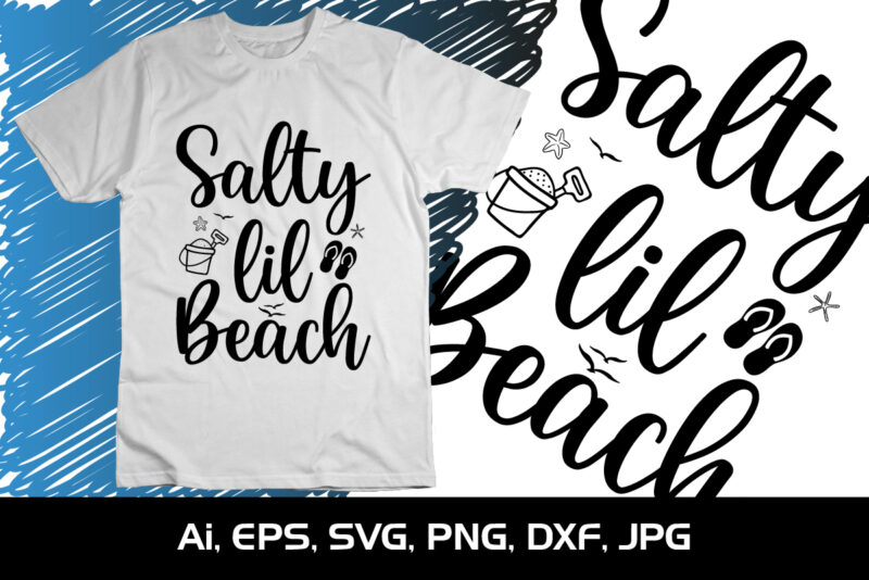 Salty Lil Beach, Summer Season, Summer 2023, Shirt Print Template, SVG, Vacation Shirt
