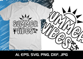 Summer Vibes, Summer Season, Summer 2023, Shirt Print Template, SVG, Vacation Shirt t shirt template vector